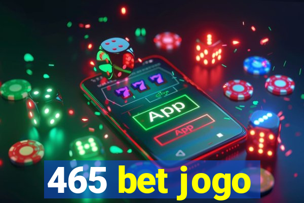 465 bet jogo